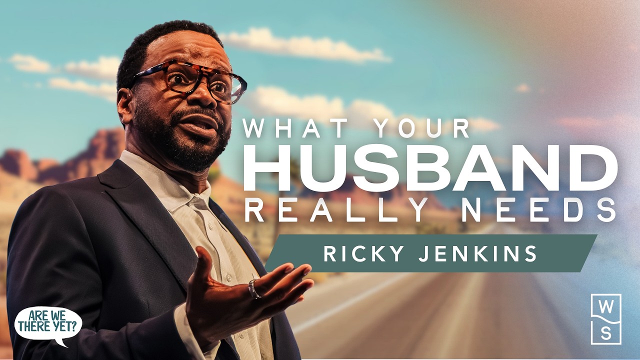 Pastor Ricky Jenkins Are We There Yet | What Your Husband Needs | Pastor Ricky Jenkins | May ...