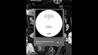 When U came into my life