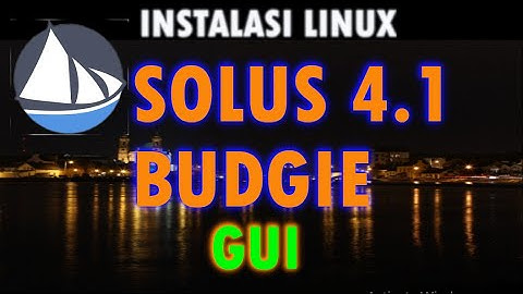 SYSADMIN THEBOX : INSTALASI LINUX SOLUS 4.1 BUDGIE