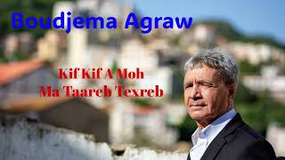 Boudjema Agraw - Kif Kif A Moh + Ma Taareb Texreb