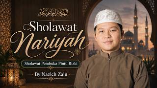 TERBARU! Sholawat Nariyah (Sholawat Pembuka Rezeki) - By Nazich Zain