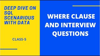 Where clause in SQL and what type of questions we face in interview on where clause