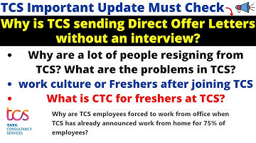 Why is TCS sending Direct Offer Letters without an interview? Resigning from TCS? TCS Have Only WFH