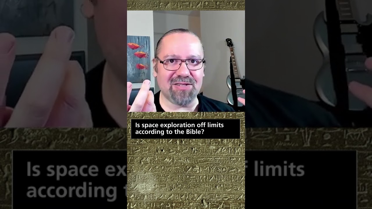Is space exploration off limits according to the Bible?  