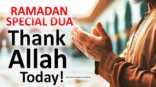 RAMADAN SPECIAL DUA TO THANK ALLAH FOR EVERYTHING!! KEEP LISTENING IN RAMADAN DAILY!