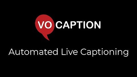 VoCaption Real Time Captioning Demo