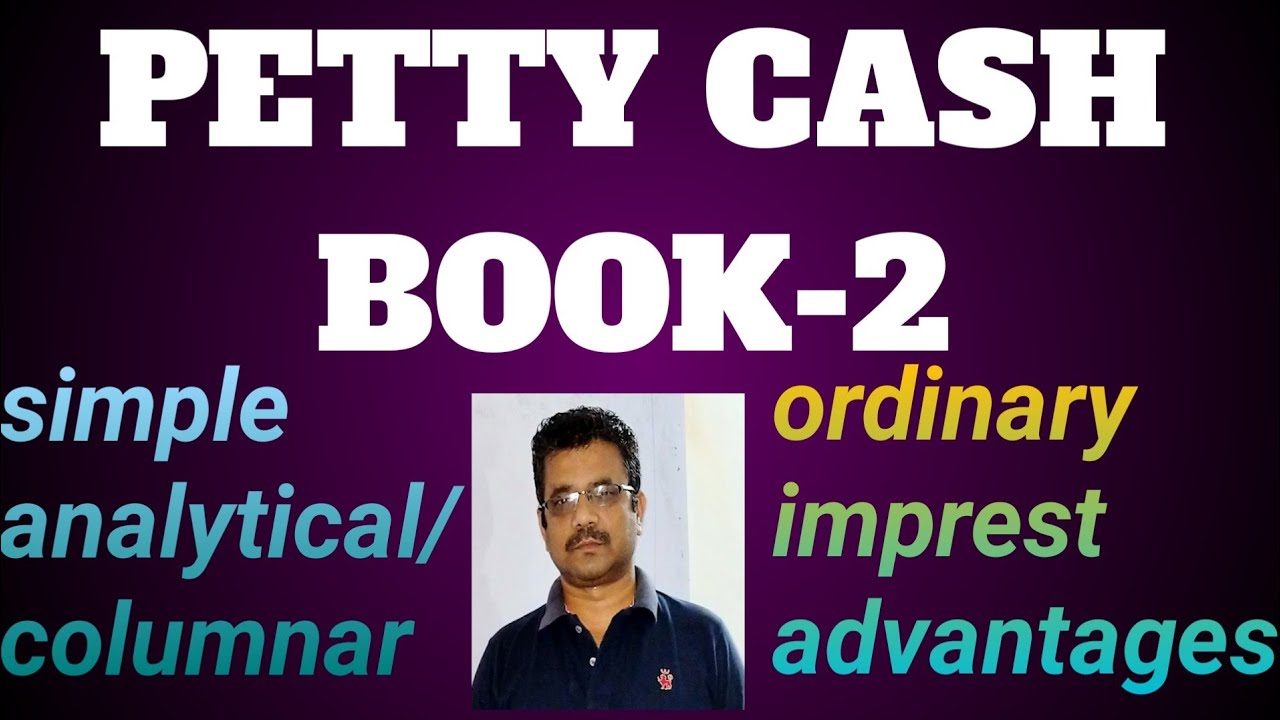 LEC 24 PETTY CASH BOOK 2 ANALYTICAL PETTY CASH BOOK ADVANTAGES OF PETTY 