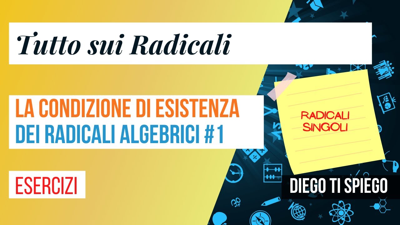 LA CONDIZIONE DI ESISTENZA DEI RADICALI ALGEBRICI: radicali singoli