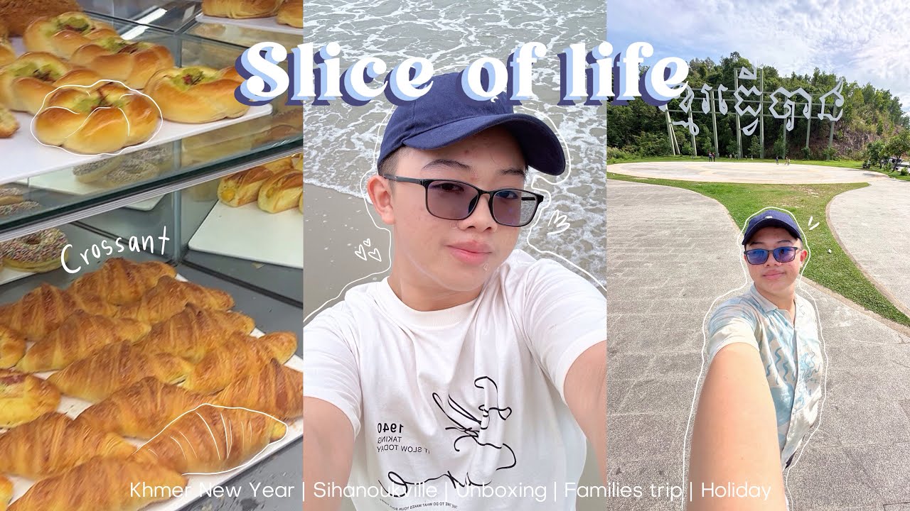 [vlog] Slice of life 🍰🍥 : Sihanoukville, Khmer New Year, Families trip, Unboxing, Holiday
