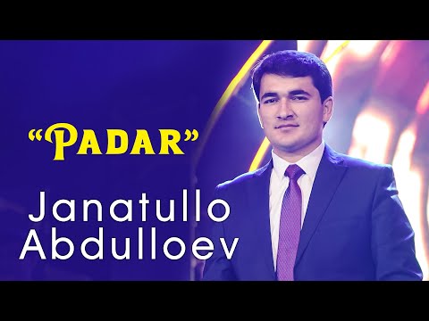 Чанатулло Абдуллоев - Падар | Janatullo Abdulloev - Padar
