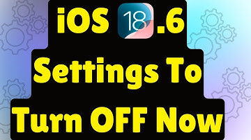 iOS 18.6.2 Settings that You Must Turn Off after Update on any iPhone