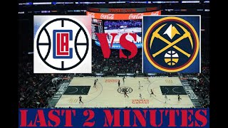 (NBA) Los Angeles Clippers VS Denver Nuggets (Last 2 Minutes)