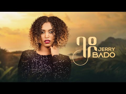 Jerry Anteneh - BADO (Official Video)