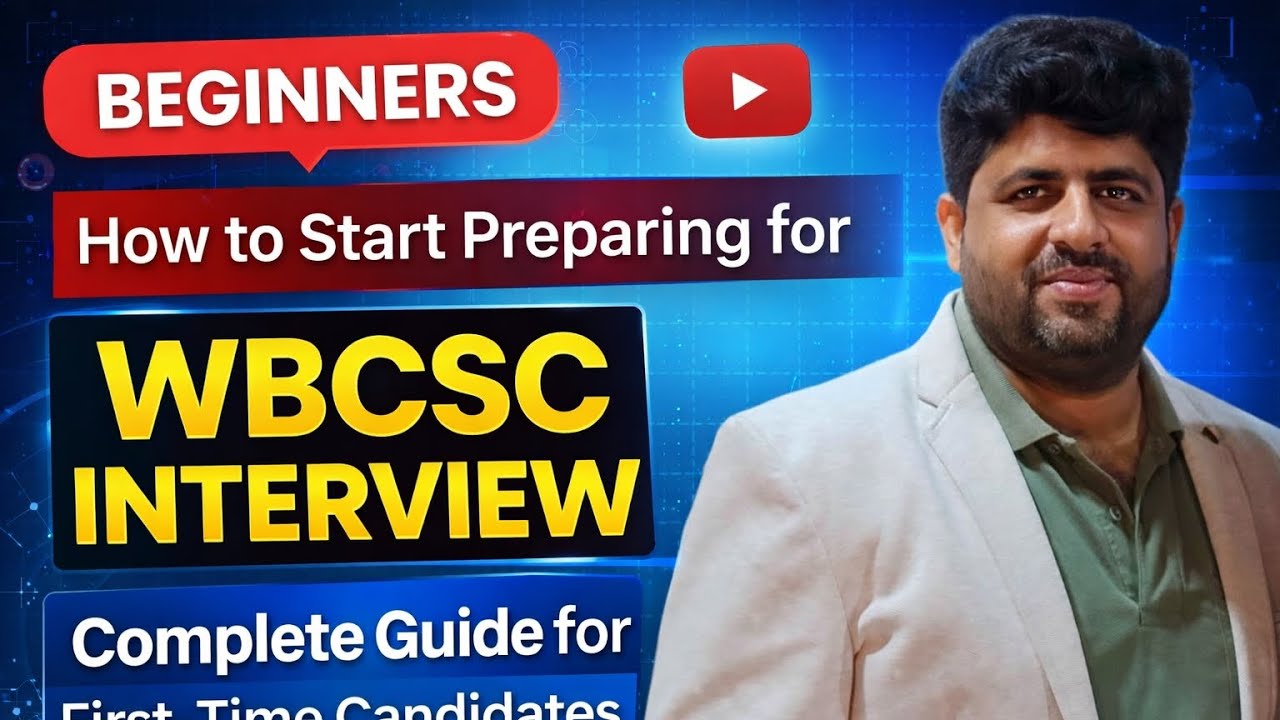 “How to Start Preparing for WBCSC Interview | Complete Guide for First-Time Candidates”