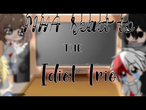 MHA React to the Idiot Trio (Endeavour, All might and Izuku Afton) | Gacha