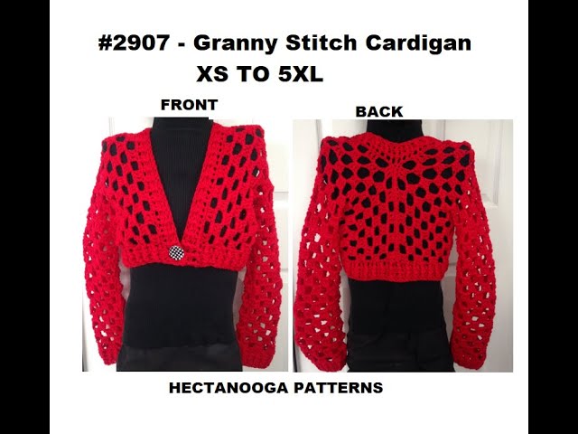 CROCHET GRANNY STITCH CARDIGAN SWEATER - sizes Xsmall to 7XL Pattern # 2907  