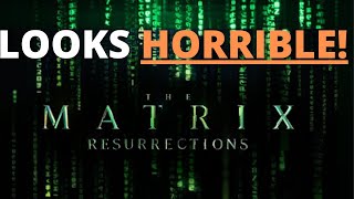 The Matrix: Resurrections Looks Bad. Do NOT Watch. TRASH! AWFUL! HORRIBLE! BAD! FOR IDIOTS! GARBAGE!