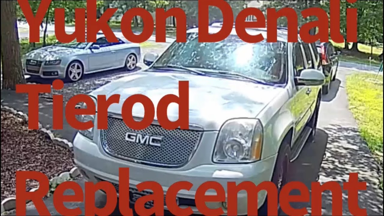 20072014 Yukon Denali Outer Tie Rod. YouTube