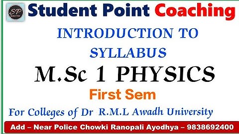 Introduction to Syllabus of M.Sc (Physics) First Semester. # Dr R.M.L Awadh Univ