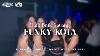 FUNKOT - BAIK BAIK SAYANG (WALI) REMIX BY COMOTZ NYOT