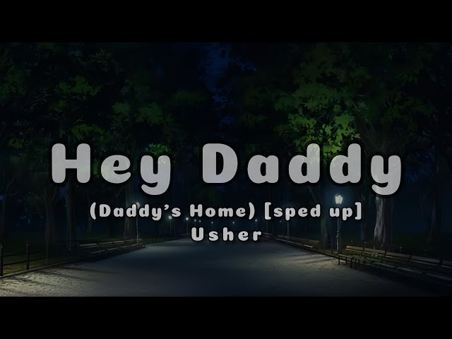 Usher - Hey Daddy (Daddy's Home) [speed up] (Lyrics) class=
