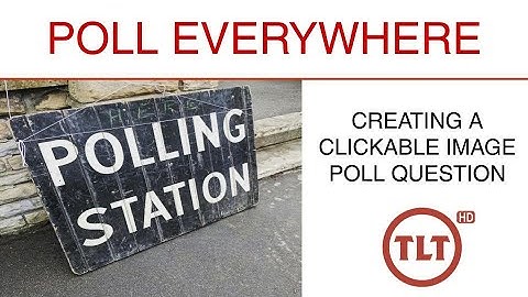 Poll Everywhere: Create a Clickable Image Poll Question