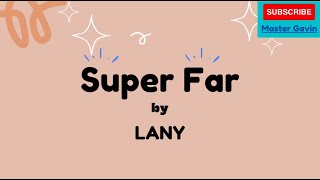 LANY - Super Far (Lyrics)