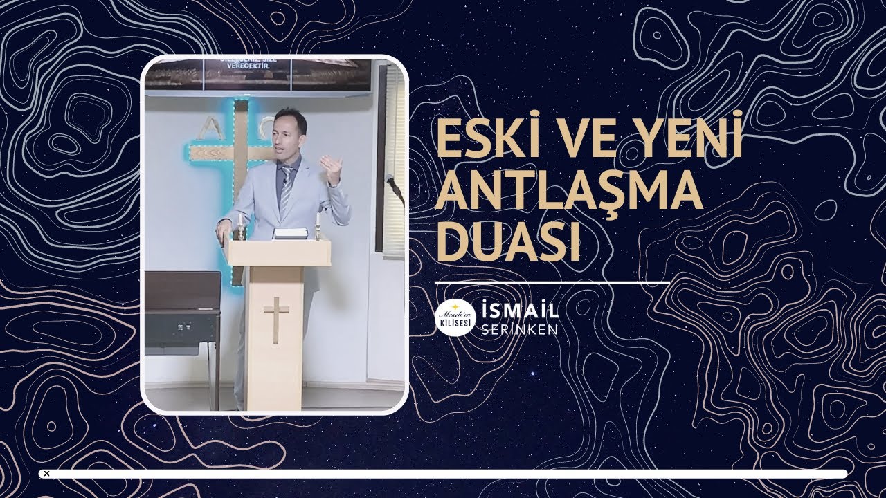 Eski ve Yeni Antlaşma Duası - İsmail Serinken
