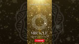 Miracle Manifestation - Instantly Manifest Miracles / Maitreya Reiki™