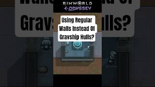 Using Regular Walls Instead Of Gravship Hulls? - Rimworld Odyssey
