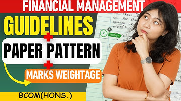 Paper Pattern + Guidelines + Marks Weightage | Financial Management | Sem 3, Bcom(H) | Dec