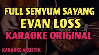Evan Loss - Full Senyum Sayang (Karaoke Akustik) | Mbok Yo Sing Full Senyum Sayang