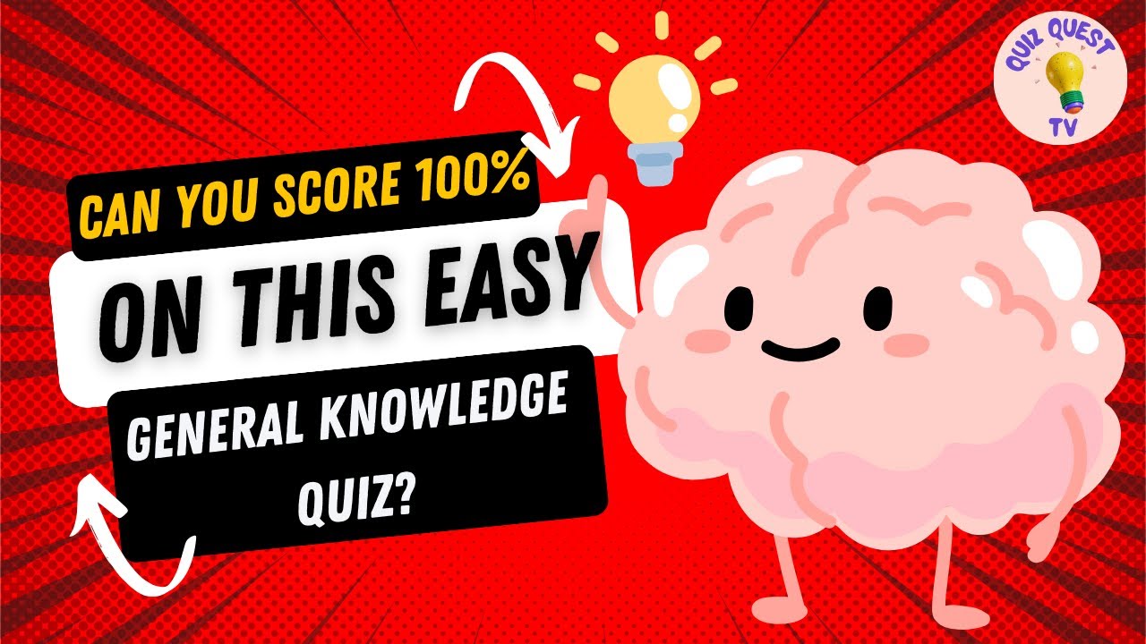 Can You Score 100% On This Easy General Knowledge Quiz? | Quiz Quest TV