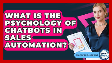 What Is The Psychology Of Chatbots In Sales Automation? - Sales Pro Blueprint