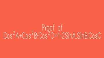 Proof of Cos²A+Cos²B–Cos²C=1–2SinA.SinB.CosC.