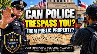 Can Police Trespass You From Public Property | Constitutional Policing Training