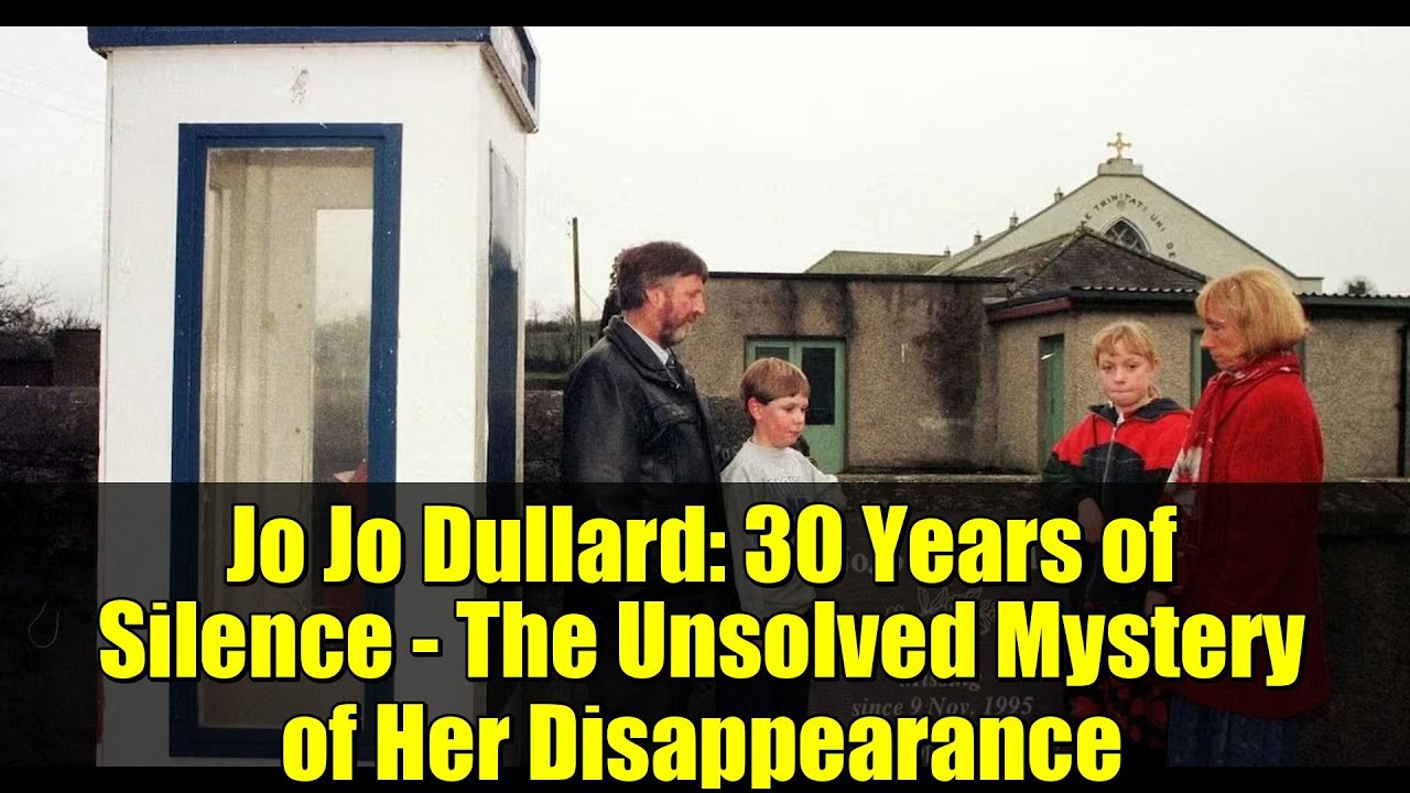 Jo Jo Dullard: 30 Years of Silence - The Unsolved Mystery of Her Disappearance