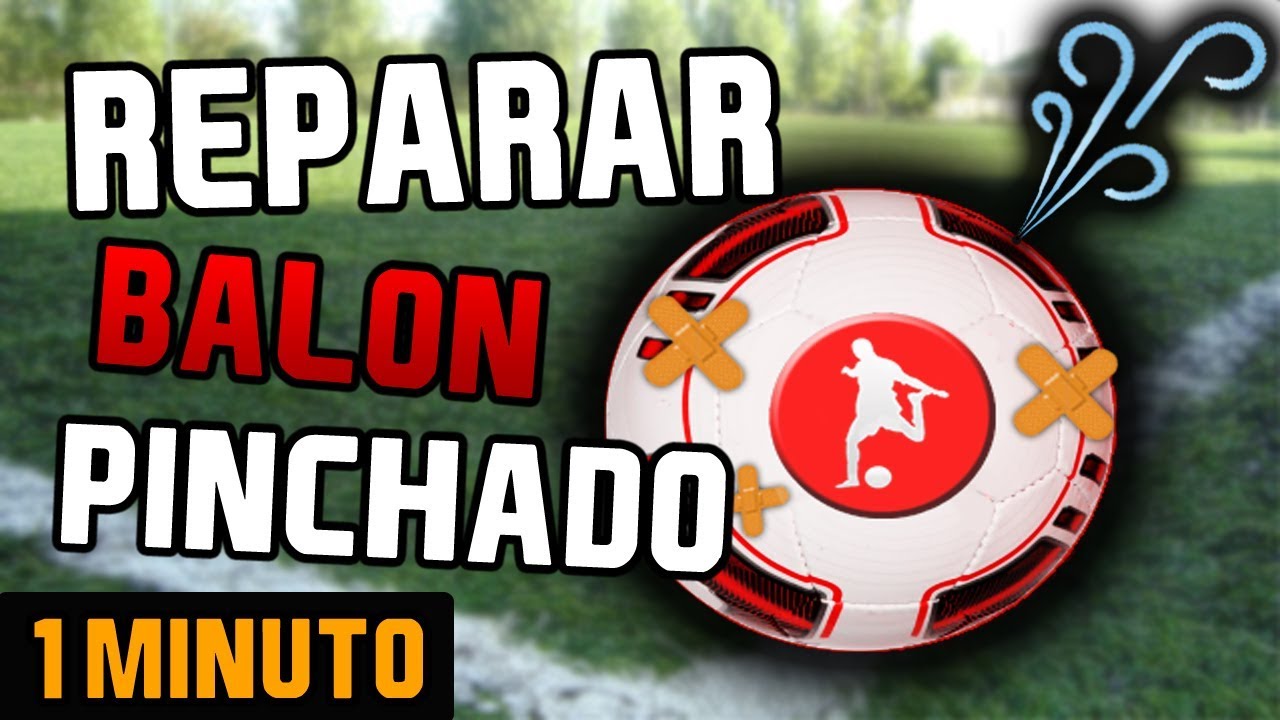 CÓMO REPARAR BALÓN PINCHADO EN 1 MINUTO - YouTube