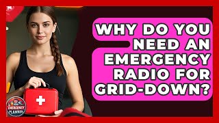 Why Do You Need An Emergency Radio For Grid-down? - Your Emergency Planner