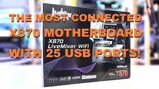 The Best Motherboard For Streaming and Content Creation - ASRock X870 LiveMixer WiFi