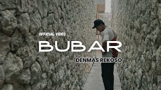 Download lagu BUBAR - DENMAS REKOSO (  video lirik )