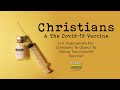 Should Christians Be Forced To Get The COVID-19 Vaccine?