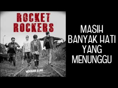 ROCKET ROCKERS   MASIH BANYAK HATI YANG MENUNGGU  LYRICS