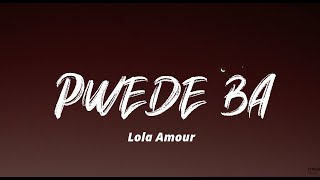 Lola Amour - Pwede Ba (Lyrics)