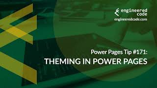 Power Pages Tip #171 - Theming in Power Pages - Engineered Code