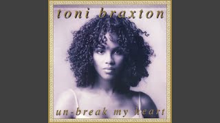 Video thumbnail of "Toni Braxton - Un-Break My Heart [Audio HQ]"