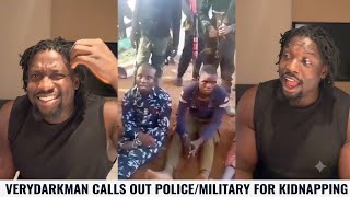 VERYDARKMAN CALLS OUT NIGERIAN POLICE ANS ARMY FOR INVOLVEMENT IN KENTUCKY KIDNAPPING 