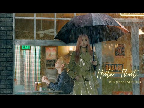 【韓繁中字歌詞MV】키 KEY (金起範) (feat. 태연 TAEYEON 泰妍) - Hate that...