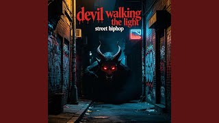 Devil walking the light