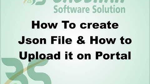 How to Create Json file & How to upload it on portal
